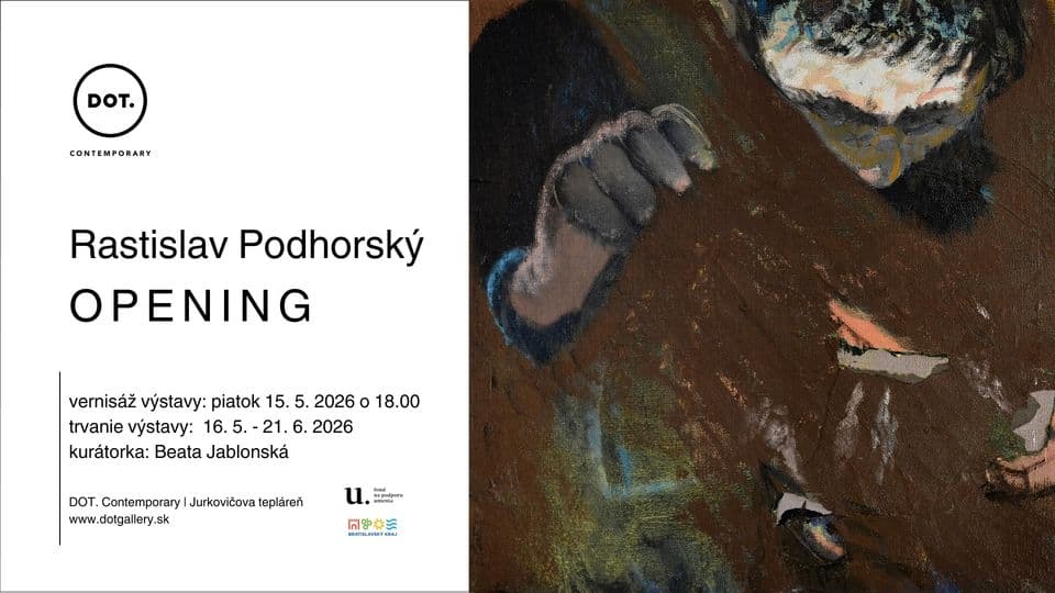 Rastislav Podhorský / Opening