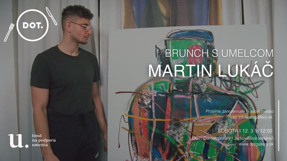 12. 3. 2022 Brunch s umelcom / Martin Lukáč