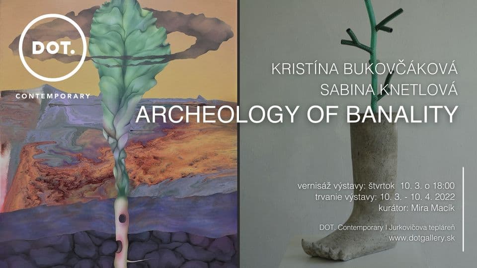 Kristína Bukovčáková & Sabina Knetlová / ARCHEOLOGY OF BANALITY