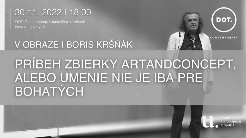 30.11. V OBRAZE / Boris Kršňák: Príbeh zbierky Artandconcept, alebo umenie nie je iba pre bohatých