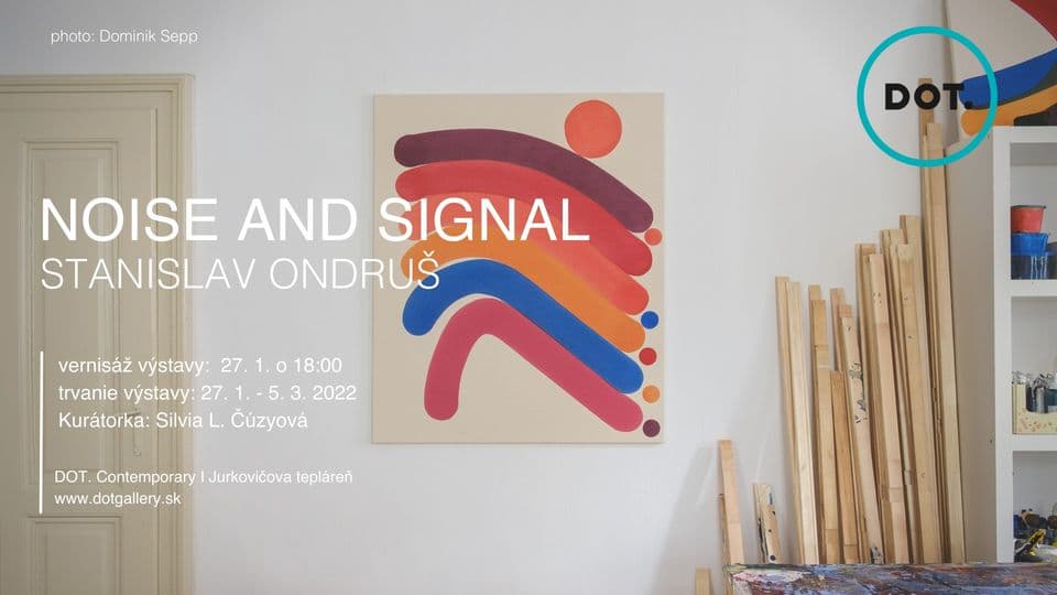 Stanislav Ondruš / NOISE AND SIGNAL