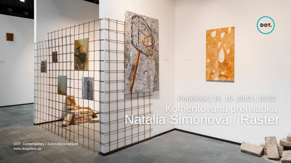 16. 10. Komentovaná prehliadka - Natália Šimonová / Raster