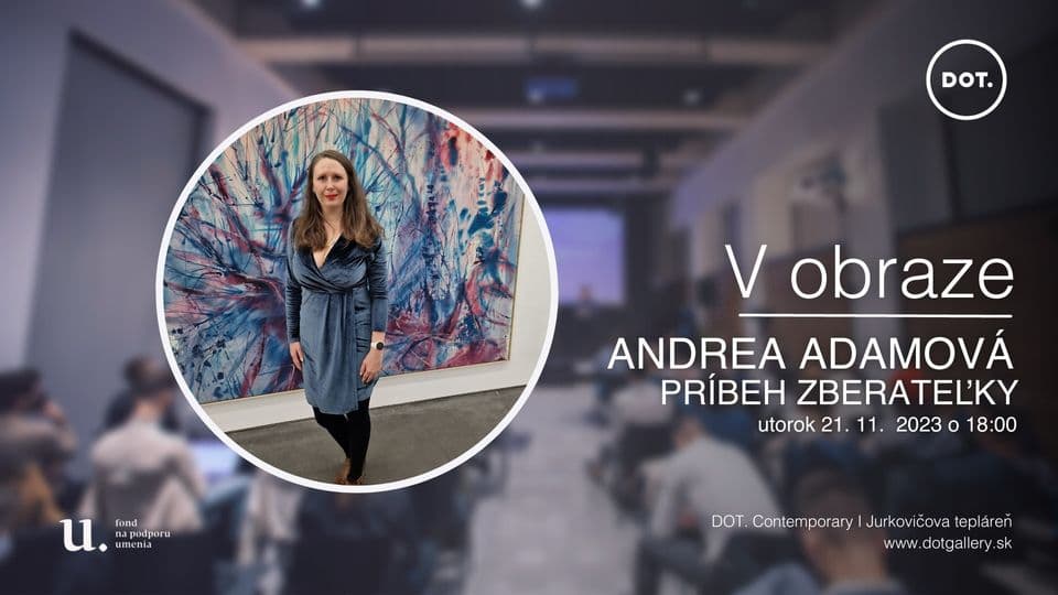 21. 11. V obraze / Andrea Adamová - Príbeh zberateľky