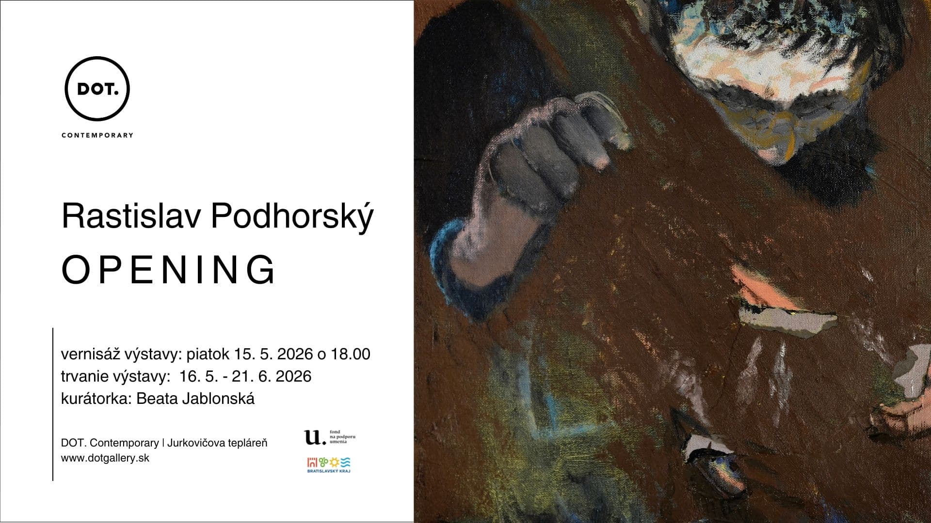 Rastislav Podhorský / Opening