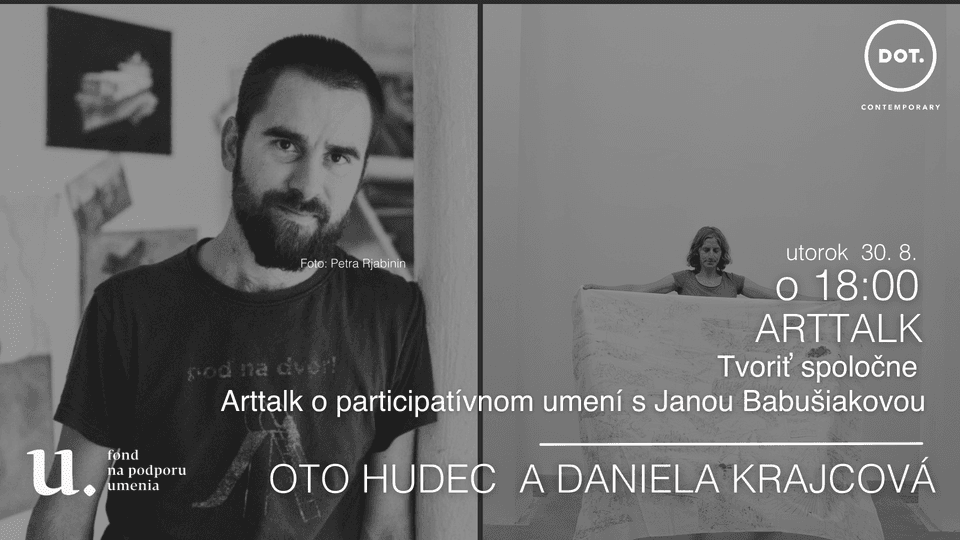 ARTTALK / O participatívnom umení s Janou Babušiakovou, Otom Hudcom a Danielou Krajčovou