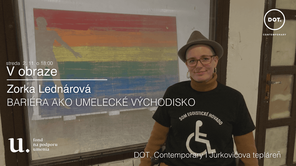 2. 11. V OBRAZE / Zorka Lednárová : Bariéra ako umelecké východisko