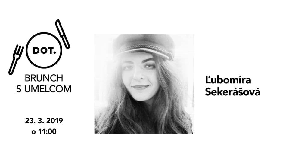 23.03.19 Brunch s umelcom: Ľubomíra Sekerášová