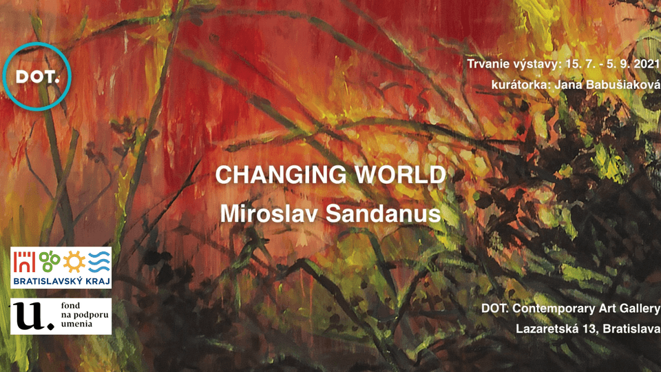 Miroslav Sandanus / CHANGING WORLD