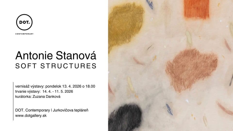 Antonie Stanová / Soft Structures